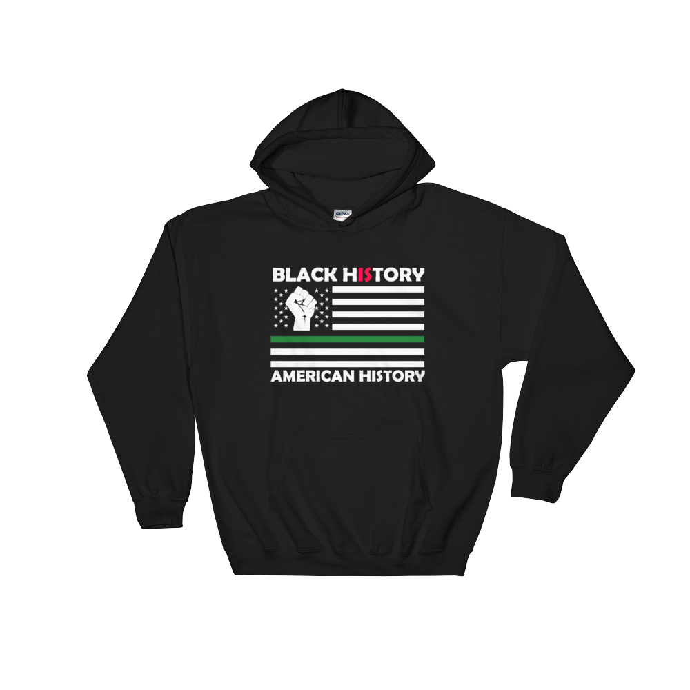 Black History Is American History Hoodie